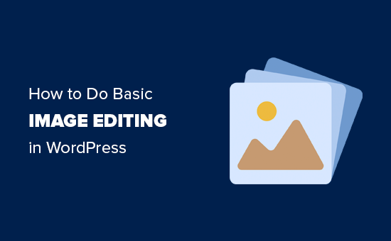 How to Do Basic Image Editing in WordPress (Crop, Rotate, Scale, Flip)