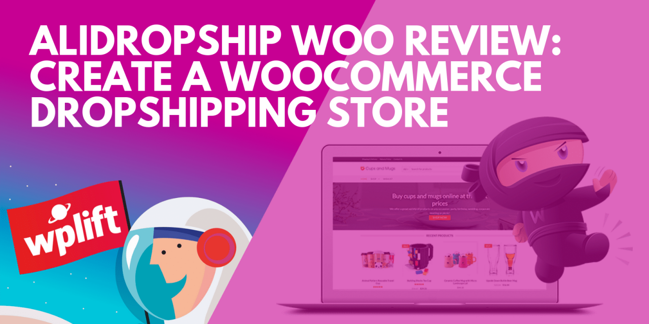 AliDropship Woo Review: Create a WooCommerce Dropshipping Store