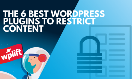 The 6 Best WordPress Plugins to Restrict Content in 2019