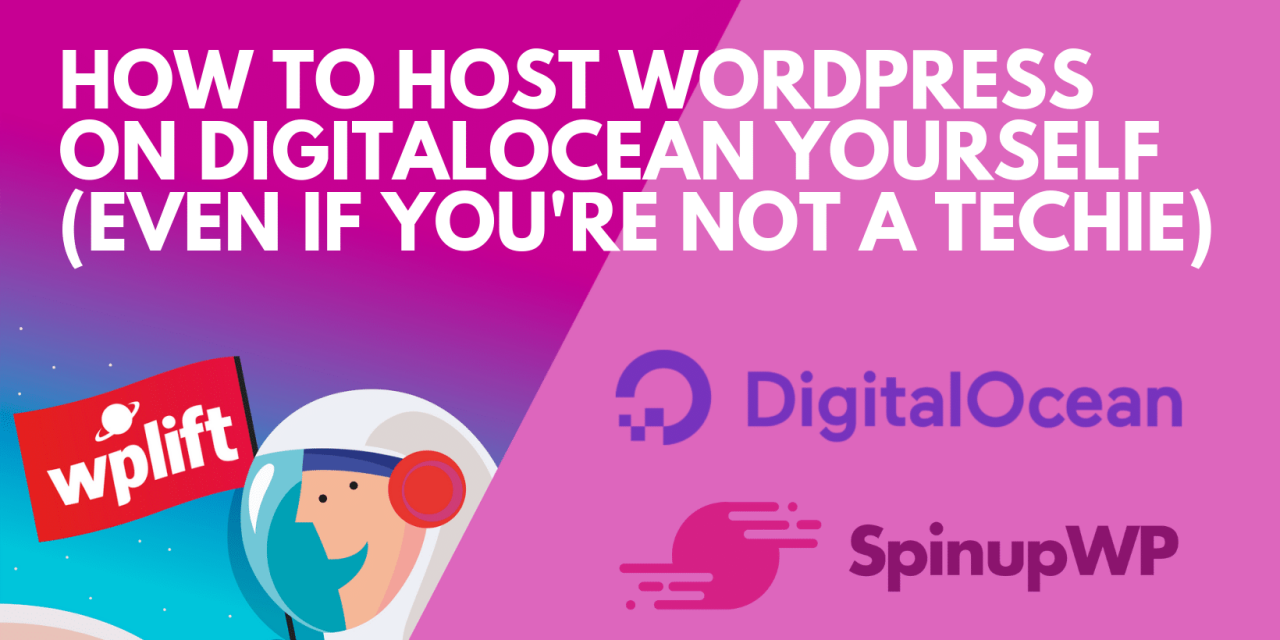 How to Host WordPress on DigitalOcean Yourself (Even If You’re Not a Techie)