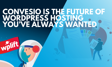 Convesio is the future of WordPress hosting you’ve always wanted