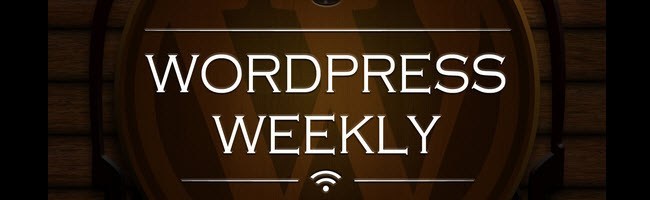 WPWeekly Episode 352 – Capital P Dangit and My Future Plans
