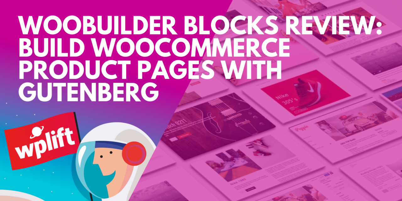 WooBuilder Blocks Review: Build WooCommerce Product Pages With Gutenberg
