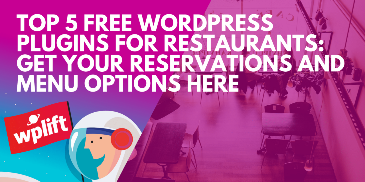 Top 5 Free WordPress Plugins For Restaurants: Get Your Reservations And Menu Options Here