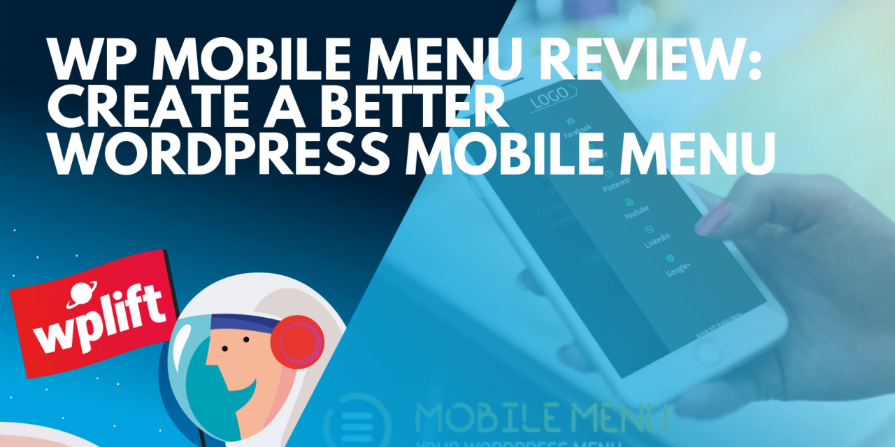 WP Mobile Menu Review: Create a Better WordPress Mobile Menu