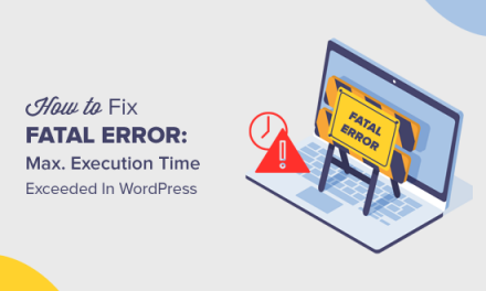 How to Fix Fatal Error: Maximum Execution Time Exceeded in WordPress