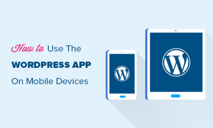 How to use WordPress App on your iPhone, iPad, and Android (Guide)