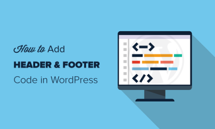 How to Add Header and Footer Code in WordPress (the Easy Way)