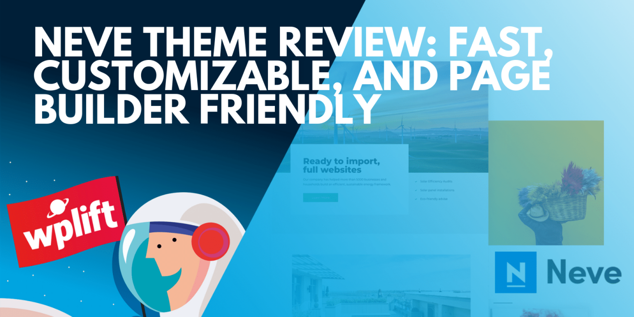 Neve Theme Review: Fast, Customizable, and Page Builder Friendly