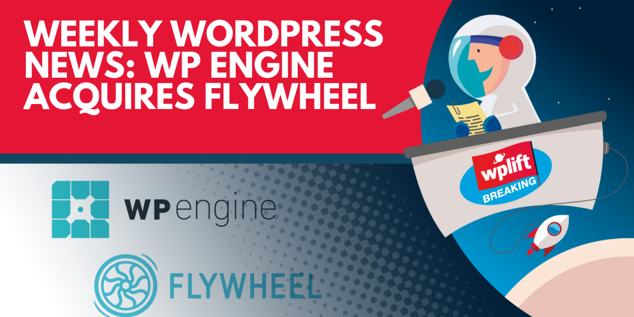 Weekly WordPress News: WP Engine Acquires Flywheel
