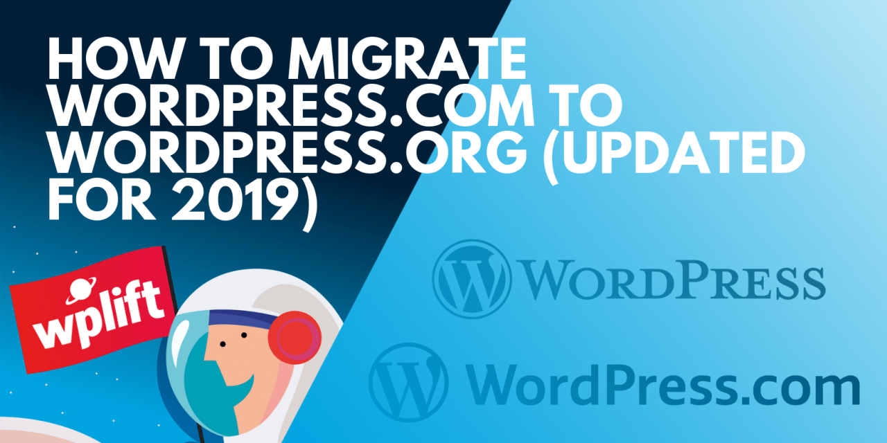 How to Migrate WordPress.com to WordPress.org (Updated for 2019)