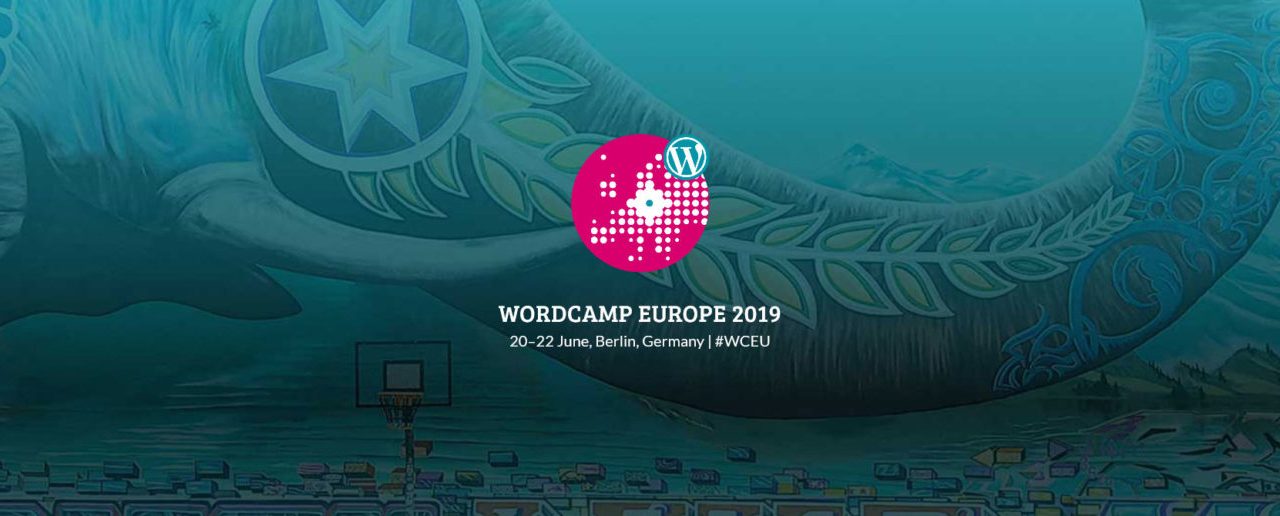 A Report from WordCamp Europe 2019 – Making History in Berlin