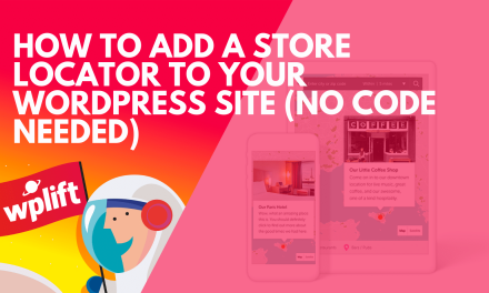 How to Add a Store Locator to Your WordPress Site (No Code Needed)