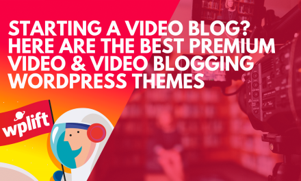 Starting a Video Blog? Here are the Best Premium Video & Video Blogging WordPress Themes