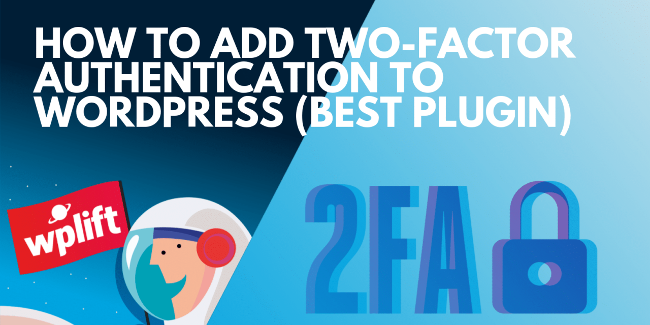 How to Add Two-Factor Authentication to WordPress (Best Plugin)