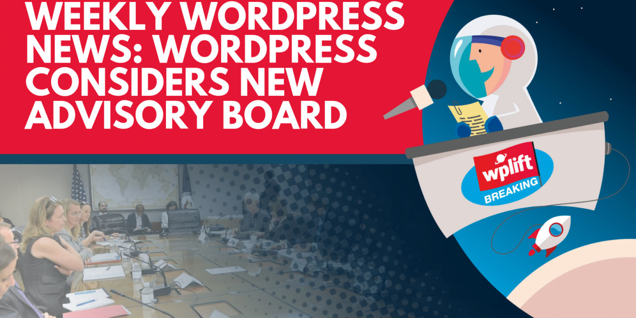 Weekly WordPress News: WordPress Considers New Advisory Board