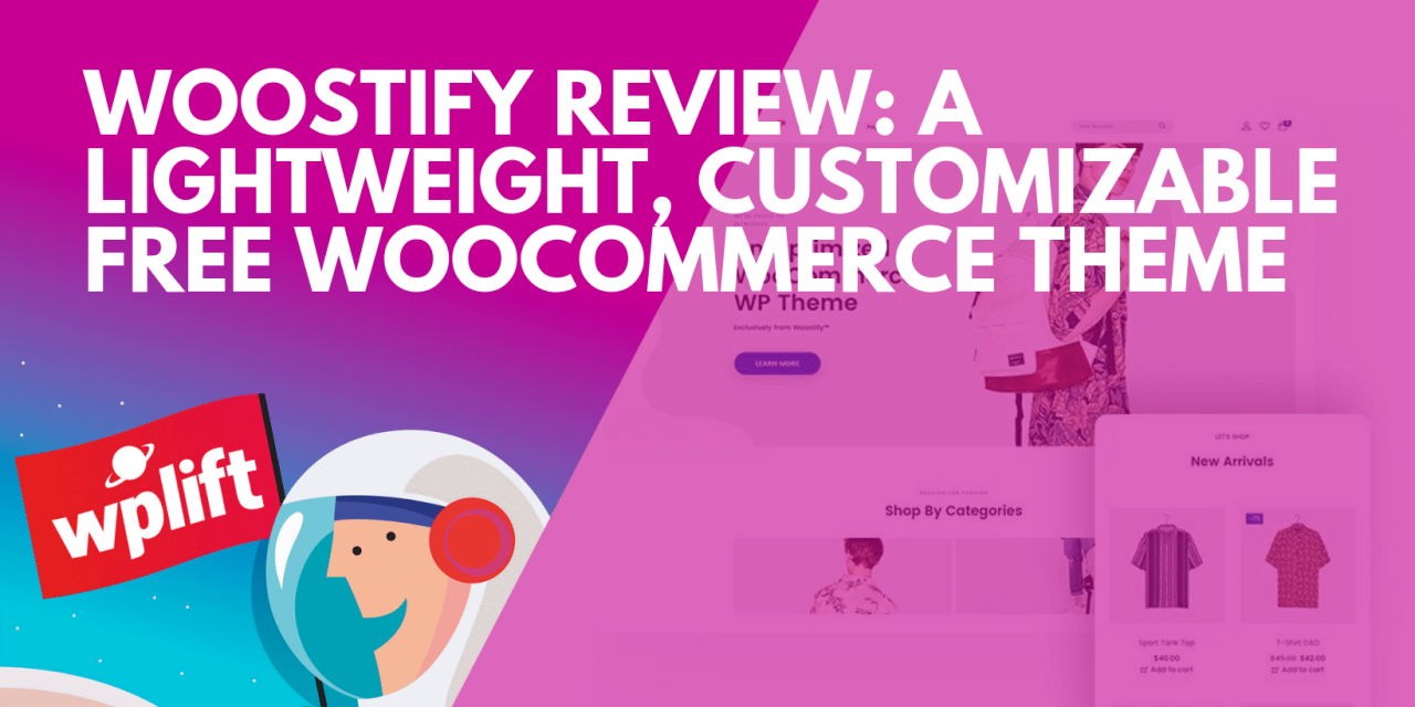 Woostify Review: A Lightweight, Customizable Free WooCommerce Theme