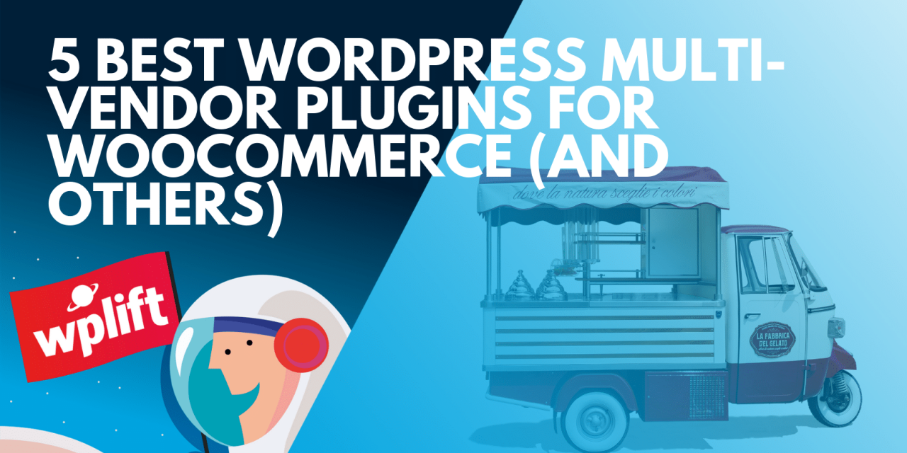 5 Best WordPress Multi-Vendor Plugins for WooCommerce (and Others)