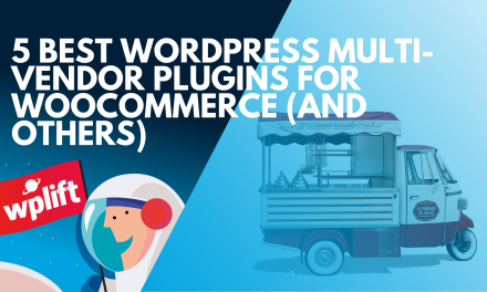 5 Best WordPress Multi-Vendor Plugins for WooCommerce (and Others)