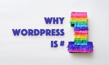 6 Compelling Reasons WordPress Is the Best Platform for Your Site