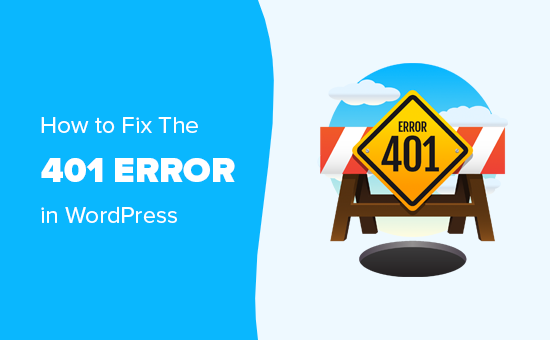 How to Fix the 401 Error in WordPress (6 Solutions)