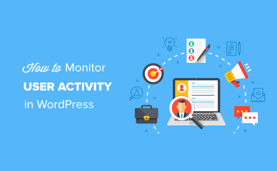 How to Monitor User Activity in WordPress with Security Audit Logs
