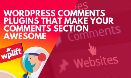 WordPress Comments Plugins that make Your Comments Section Awesome
