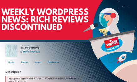 Weekly WordPress News: Rich Reviews Discontinued