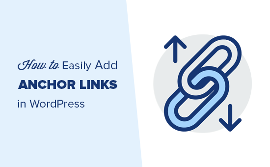 How to “Easily” Add Anchor Links in WordPress (Step by Step)