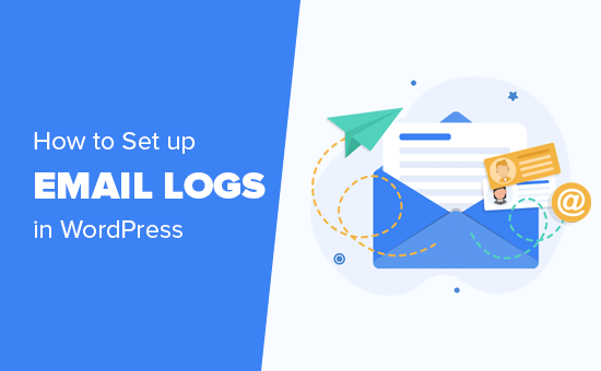 How to Setup WordPress Email Logs (and WooCommerce Email Logs)