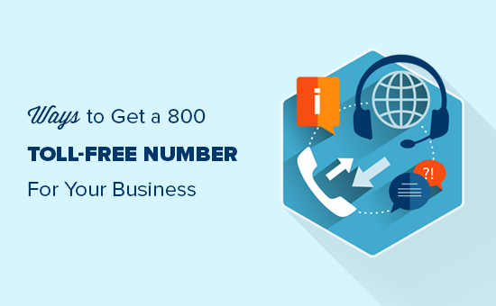 7 Ways to Get a 800 Toll-Free Number for Your Business in 2019