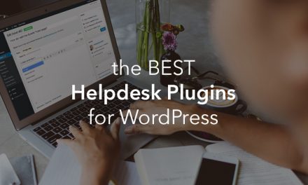 8+ Best WordPress Helpdesk Plugins to Manage Support