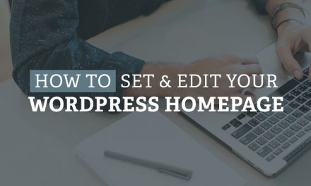 How to Set and Edit Your WordPress Homepage