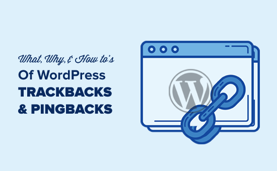 What, Why, and How-To’s of Trackbacks and Pingbacks in WordPress