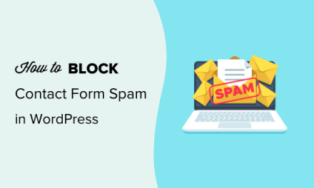 How to Block Contact Form Spam in WordPress (5 Proven Ways)