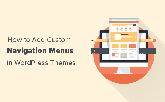 How to Add Custom Navigation Menus in WordPress Themes