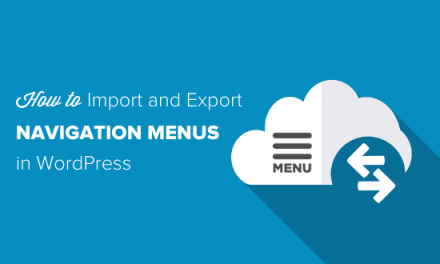 How to Import and Export Navigation Menus in WordPress