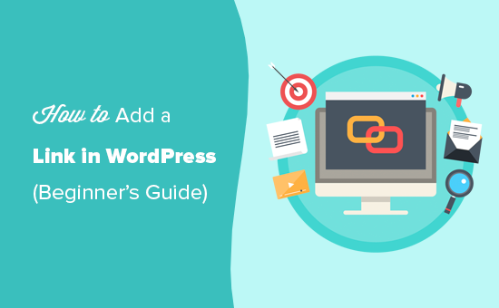 Beginner’s Guide on How to Add a Link in WordPress