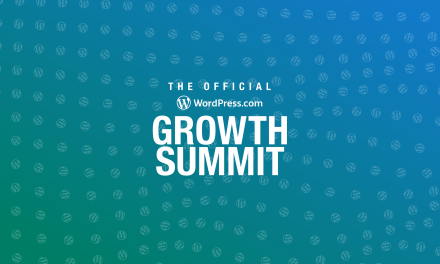 The First-Ever WordPress.com Growth Summit Is Coming, and You Won’t Want to Miss It