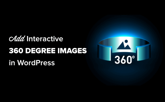 How to Easily Add Interactive 360 Degree Images in WordPress