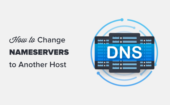 How to Easily Change Domain Nameservers (and Point to a New Host)