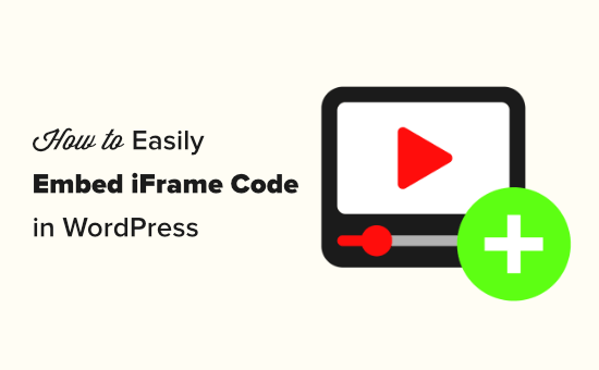 How to Easily Embed iFrame Code in WordPress (3 Methods)