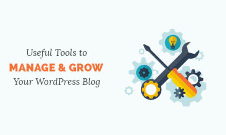 40 Useful Tools to Manage and Grow Your WordPress Blog (Updated)