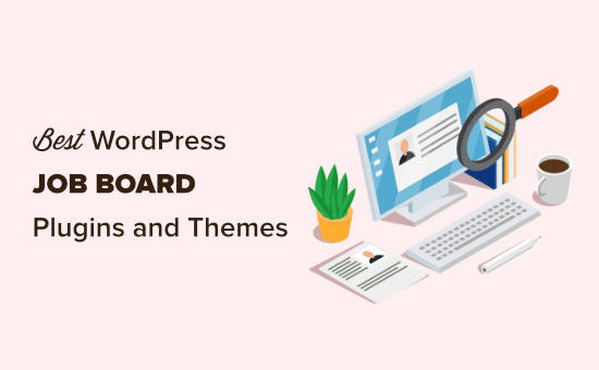 7 Best WordPress Job Board Plugins and Themes