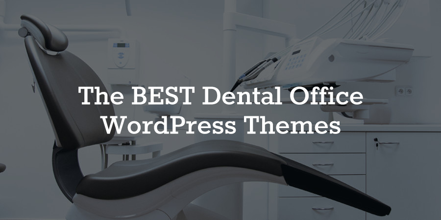 Best WordPress Themes for Dentists & Dental Clinics 2021