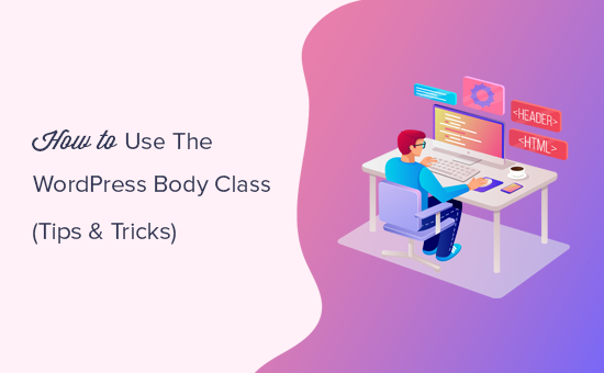 WordPress Body Class 101: Tips and Tricks for Theme Designers
