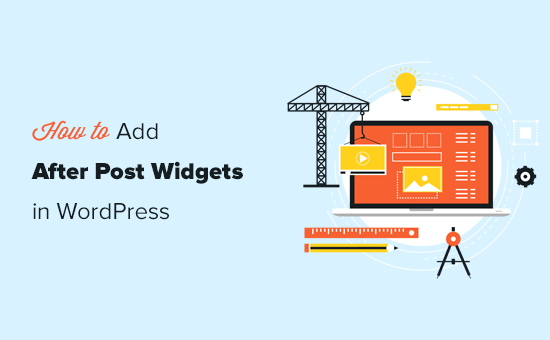 How to Add Custom After Post Widgets in WordPress