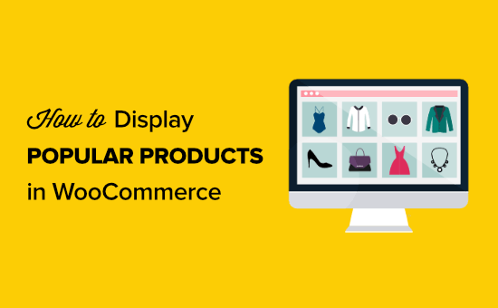 How to Display Popular Products on WooCommerce Product Pages (2 Ways)