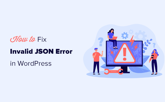 How to Fix The Invalid JSON Error in WordPress (Beginner’s Guide)