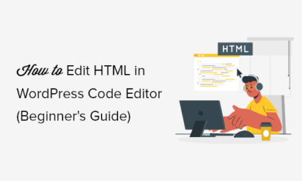 How to Edit HTML in WordPress Code Editor (Beginner’s Guide)
